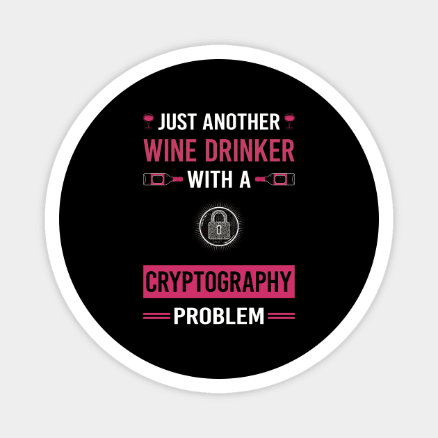 Wine Drinker Cryptography Cryptographer Cryptology Magnet by Good Day